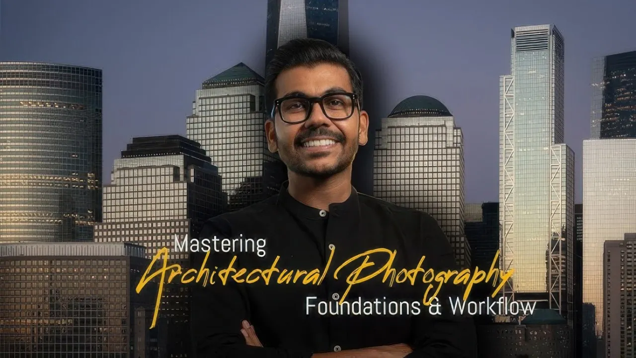 Nakul Jain 建筑摄影大师班-建筑摄影基础与结构化工作流程-中英字幕-美夕摄影