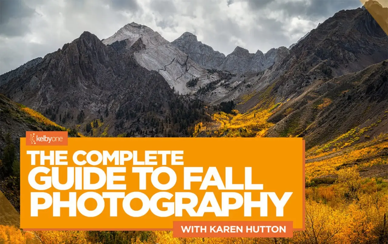 KelbyOne –Karen Hutton 的秋季风光摄影完整指南教程-中英字幕-美夕摄影