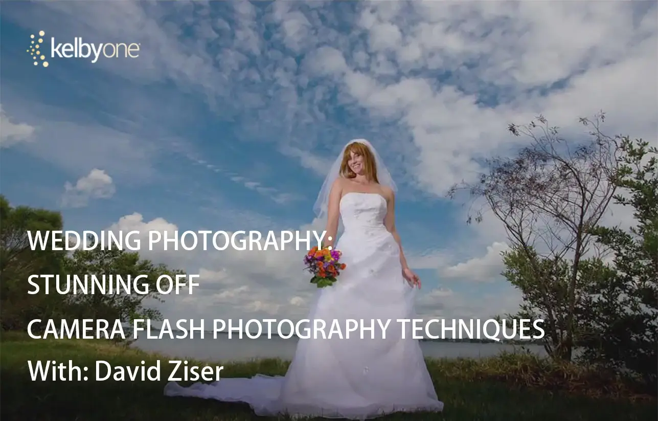 KelbyOne –David Ziser拍摄令人惊叹的婚纱摄影技术教程-中英字幕-美夕摄影
